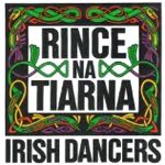 Rince Na Tiarna Irish Dancers